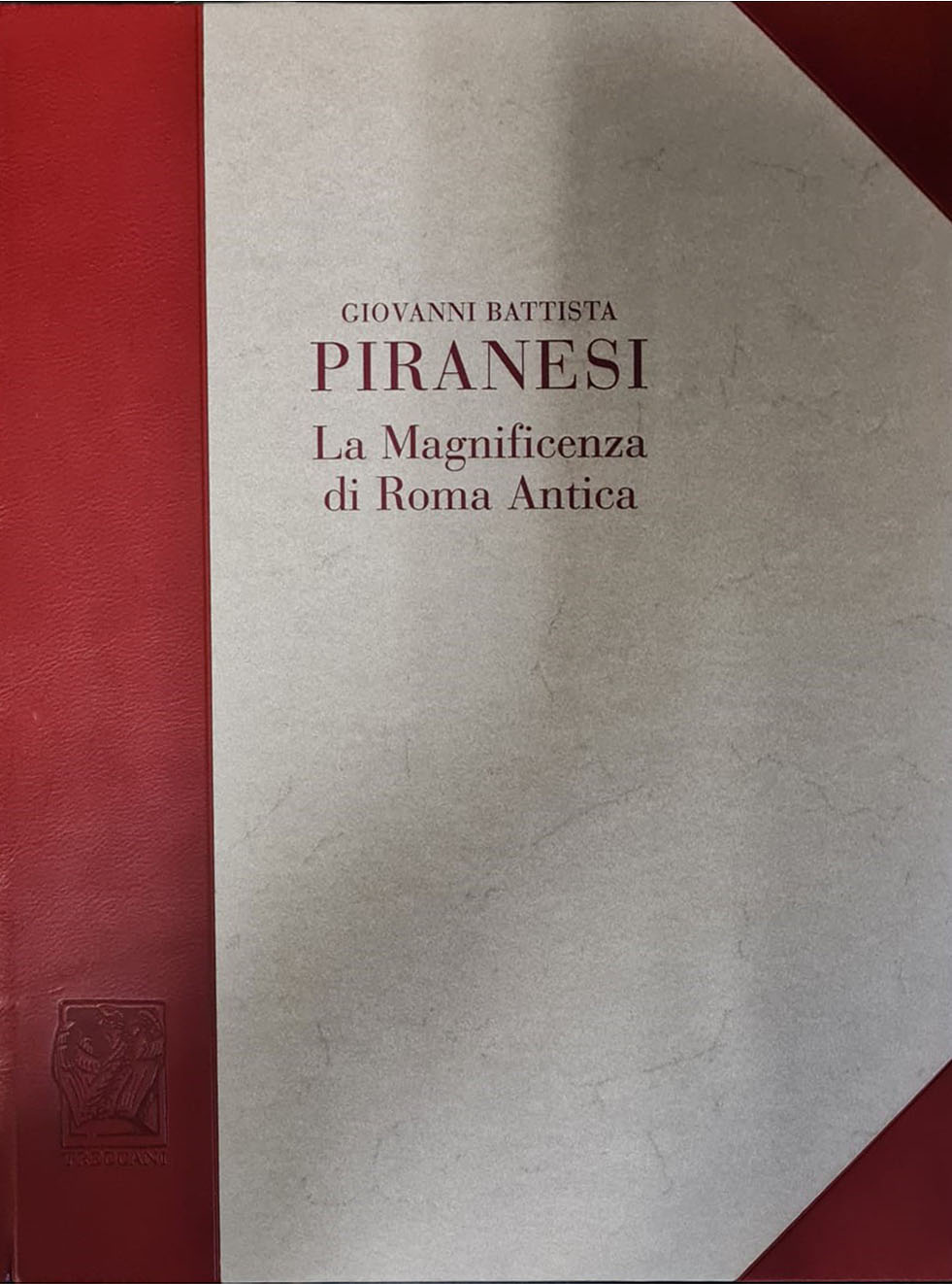 Giovanni Battista Piranesi - La magnificencia de la antigua Roma