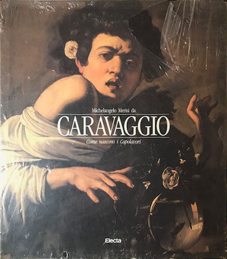 Caravaggio come nascono i capolavori - Electa