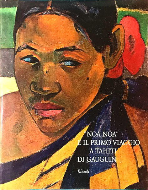 Noa Noa and Gauguin's First Voyage to Tahiti - Rizzoli Editore