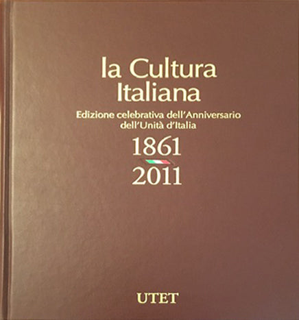 Italian Culture, Celebratory Edition of the Anniversary of the Unification of Italy 1861-2011 - Utet