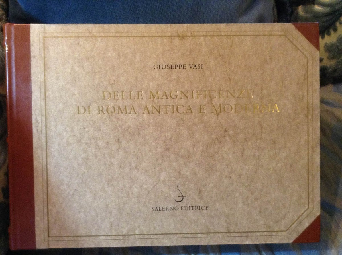 De la magnificencia de la Roma antigua y moderna - Salerno Editrice