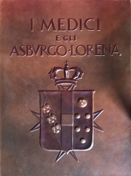 Los Médici y la familia Habsburgo-Lorena - Editalia